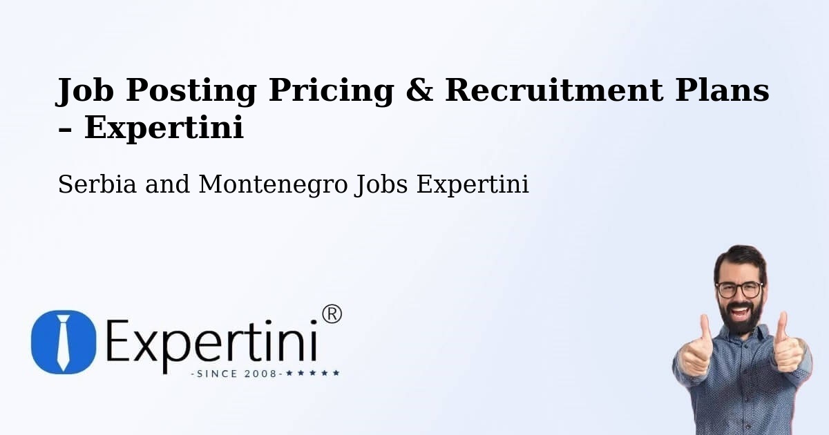 Job Posting Pricing & Recruitment Plans – High Level - High Level, Serbia and Montenegro Jobs Expertini